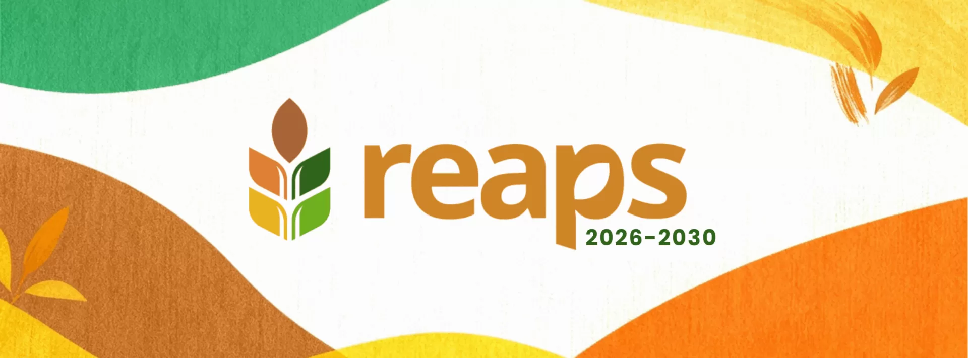 REAPS 2026-2030 logo with a wheat sprig on a bright green, orange and gold background